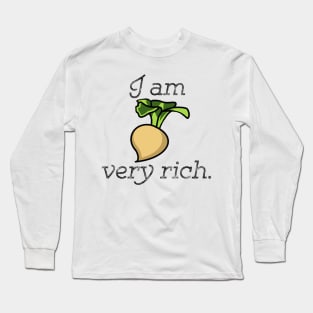 I Am Very Rich Long Sleeve T-Shirt